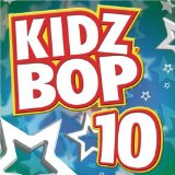 Kidz Bop Vol. 10 Lyrics Kidz Bop Kids