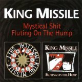Mystical Shit / Fluting On The Hump Lyrics King Missile