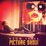 Picture Show Lyrics Neon Trees