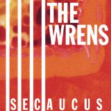 Secaucus Lyrics The Wrens