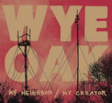 My Neighbor / My Creator (EP) Lyrics Wye Oak