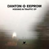 Kissing In The Traffic Lyrics Danton Eeprom
