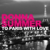 To Paris With Love (Single) Lyrics Donna Summer