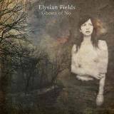 Ghosts Of No Lyrics Elysian Fields