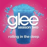 Rolling In The Deep (Glee Cast Version) (Single) Lyrics Glee Cast