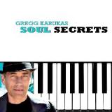 Soul Secrets Lyrics Gregg Karukas