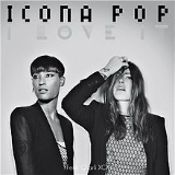 I Love It (Single) Lyrics Icona Pop