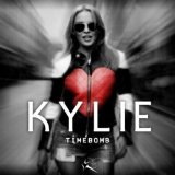 Timebomb (Single) Lyrics KYLIE MINOGUE