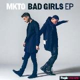 Bad Girls EP Lyrics MKTO