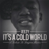 It's A Cold World (Trayvon Martin Tribute) [Single] Lyrics Young Jeezy