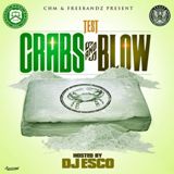Crabs And Blow (Hosted By DJ Esco) Lyrics Test