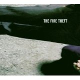 The Fire Theft Lyrics The Fire Theft