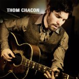 Thom Chacon Lyrics Thom Chacon