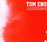 Jackknife Lyrics Tom Eno