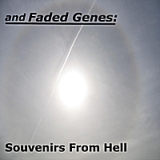 Souvenirs From Hell Lyrics And Faded Genes