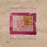 Sleep Has His House Lyrics Current 93