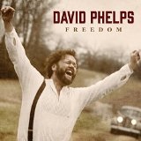 Freedom Lyrics David Phelps