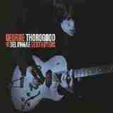 George Thorogood & The Delaware Destroyers Lyrics George Thorogood & The Destroyers