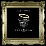 Trap God Lyrics Gucci Mane