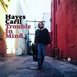 Trouble In Mind Lyrics Hayes Carll
