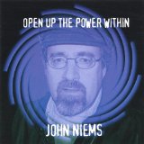 Open Up The Power Within Lyrics John Niems