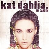 My Garden Lyrics Kat Dahlia