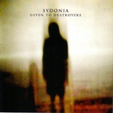 Given To Destroyers Lyrics Sydonia