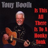 Is This All There Is To A Honky Tonk? Lyrics Tony Booth