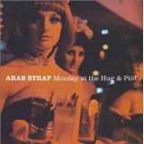 Monday At The Hug And Pint Lyrics Arab Strap