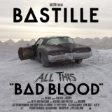 All This Bad Blood Lyrics Bastille