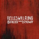Broader Than Broadway Lyrics Belles Will Ring
