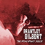 The Devil Don't Sleep Lyrics Brantley Gilbert