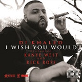 I Wish You Would (Single) Lyrics DJ Khaled