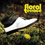 The Better Life (EP) Lyrics Floral Terrace