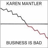 Business Is Bad Lyrics Karen Mantler