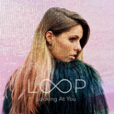 Looking at You (Single) Lyrics Loop