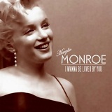 I Wanna Be Loved By You Lyrics Marilyn Monroe
