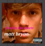 Freak in the Sheets Lyrics Matt Bryan
