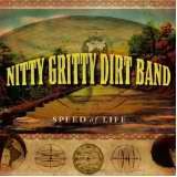 Speed Of Life Lyrics Nitty Gritty Dirt Band