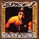 The Black Bossalini (a.k.a. Dr. Bomb from da Bay) Lyrics Spice 1