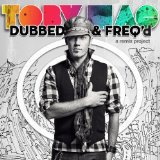 Dubbed & Freq'd: A Remix Project Lyrics TobyMac
