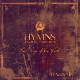 Passion: Hymns - Ancient And Modern Lyrics Chris Tomlin