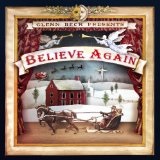 Glenn Beck Presents: Believe Again Lyrics Clyde Bawden And Jason Barney