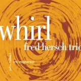 Whirl Lyrics Fred Hersch Trio