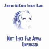 Not That Far Away (Single) Lyrics Jennette McCurdy
