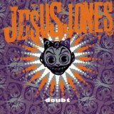 Doubt Lyrics Jesus Jones
