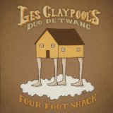 Four Foot Shack Lyrics Les Claypool’s Duo De Twang