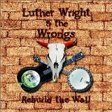 Miscellaneous Lyrics Luther Wright & The Wrongs
