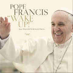 Wake Up! Lyrics Pope Francis