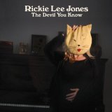 The Devil You Know Lyrics Rickie Lee Jones